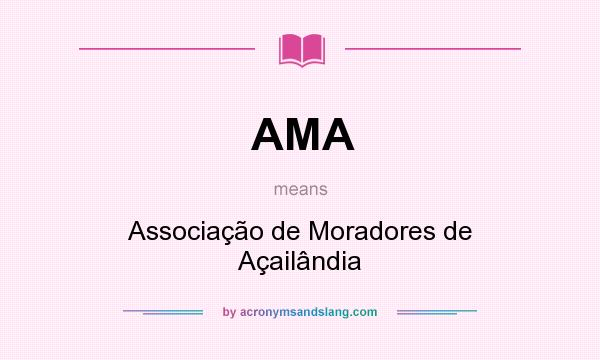 What does AMA mean? It stands for Associação de Moradores de Açailândia