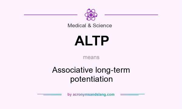 What does ALTP mean? It stands for Associative long-term potentiation