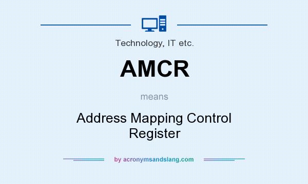 What does AMCR mean? It stands for Address Mapping Control Register