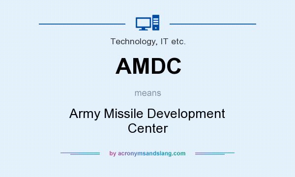What does AMDC mean? It stands for Army Missile Development Center