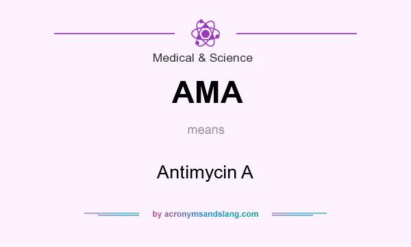 What does AMA mean? It stands for Antimycin A