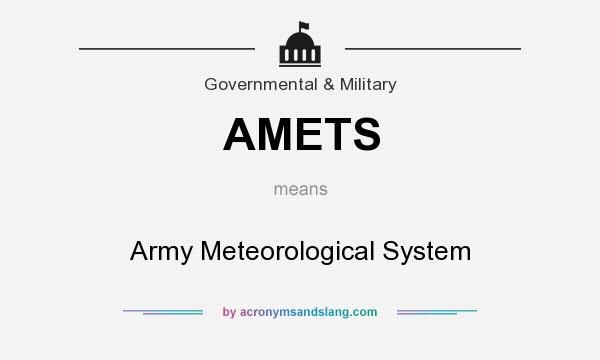 What does AMETS mean? It stands for Army Meteorological System