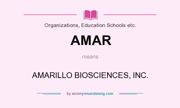 What does AMAR mean? It stands for AMARILLO BIOSCIENCES, INC.
