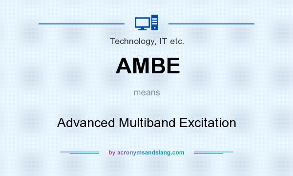 What does AMBE mean? It stands for Advanced Multiband Excitation