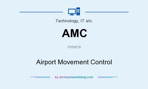 What does AMC mean? It stands for Airport Movement Control