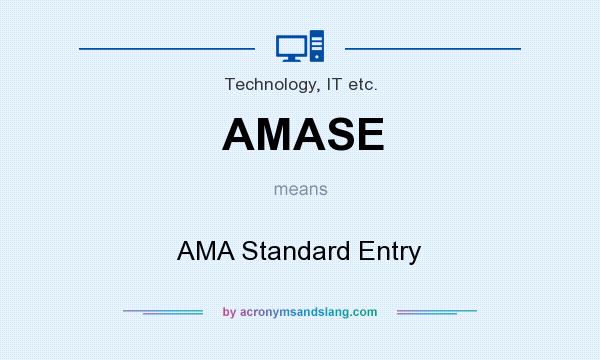 What does AMASE mean? It stands for AMA Standard Entry