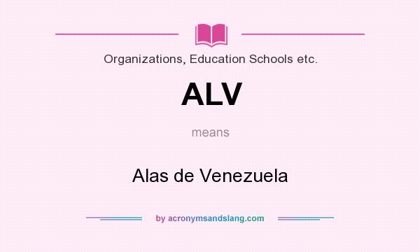 What does ALV mean? It stands for Alas de Venezuela
