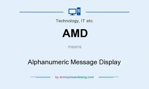 What does AMD mean? It stands for Alphanumeric Message Display