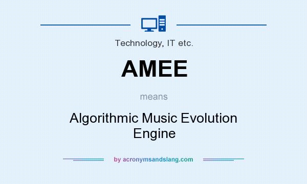 What does AMEE mean? It stands for Algorithmic Music Evolution Engine