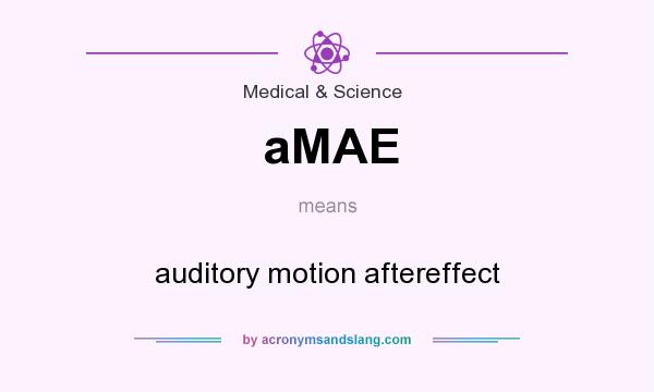 What does aMAE mean? It stands for auditory motion aftereffect