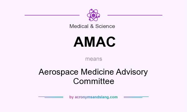 What does AMAC mean? It stands for Aerospace Medicine Advisory Committee