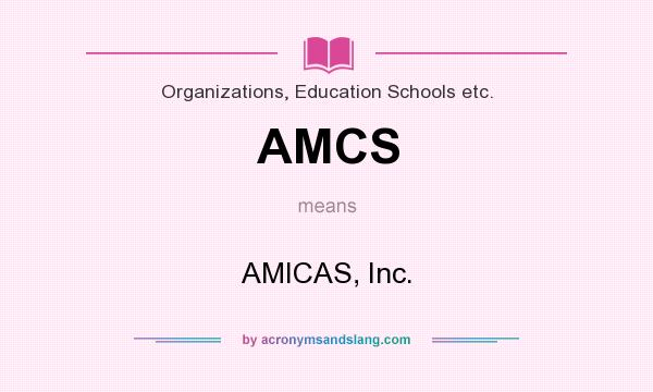 What does AMCS mean? It stands for AMICAS, Inc.