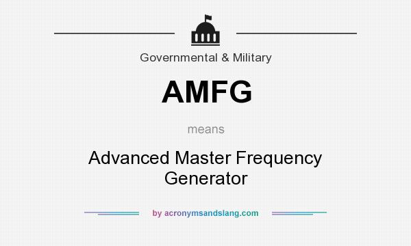 What does AMFG mean? It stands for Advanced Master Frequency Generator