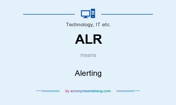 What does ALR mean? It stands for Alerting