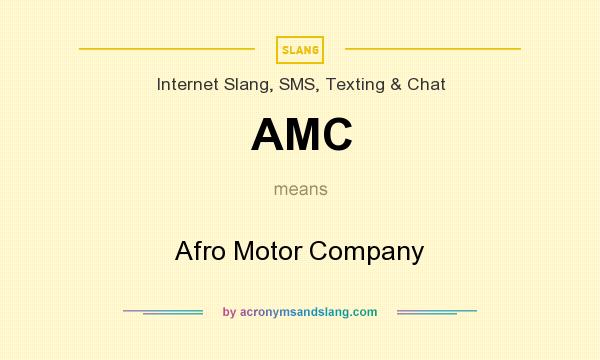 What does AMC mean? It stands for Afro Motor Company