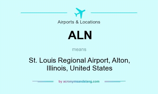 What does ALN mean? It stands for St. Louis Regional Airport, Alton, Illinois, United States