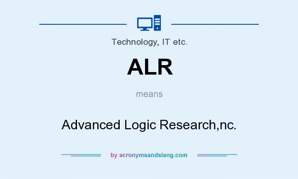 What does ALR mean? It stands for Advanced Logic Research,nc.