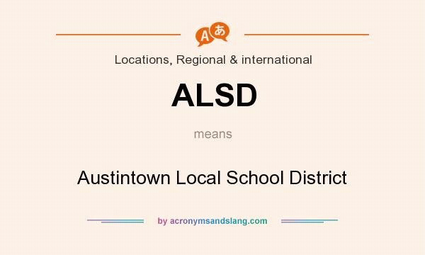 What does ALSD mean? It stands for Austintown Local School District