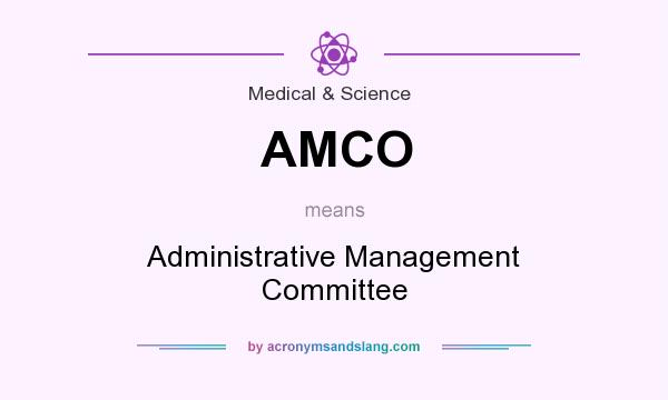What does AMCO mean? It stands for Administrative Management Committee