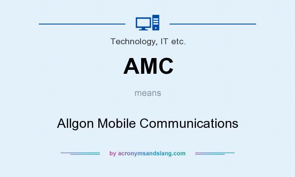 What does AMC mean? It stands for Allgon Mobile Communications