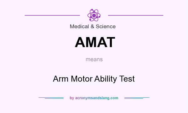 What does AMAT mean? It stands for Arm Motor Ability Test