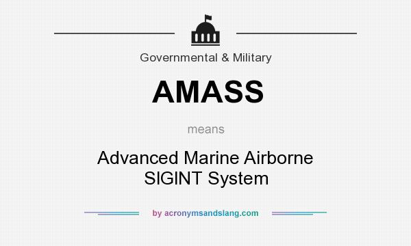 What does AMASS mean? It stands for Advanced Marine Airborne SlGlNT System
