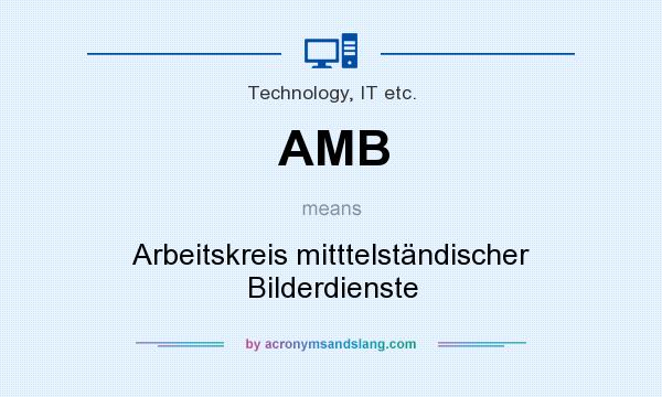 What does AMB mean? It stands for Arbeitskreis mitttelständischer Bilderdienste