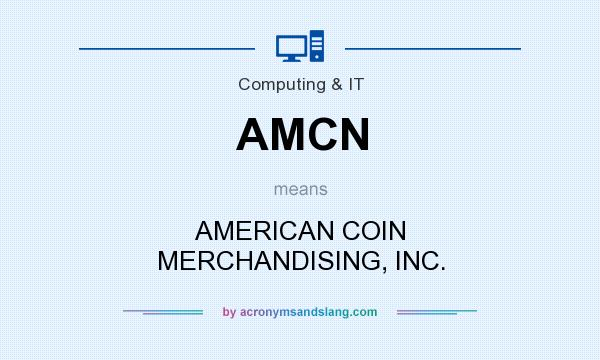 What does AMCN mean? It stands for AMERICAN COIN MERCHANDISING, INC.