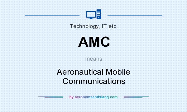 What does AMC mean? It stands for Aeronautical Mobile Communications