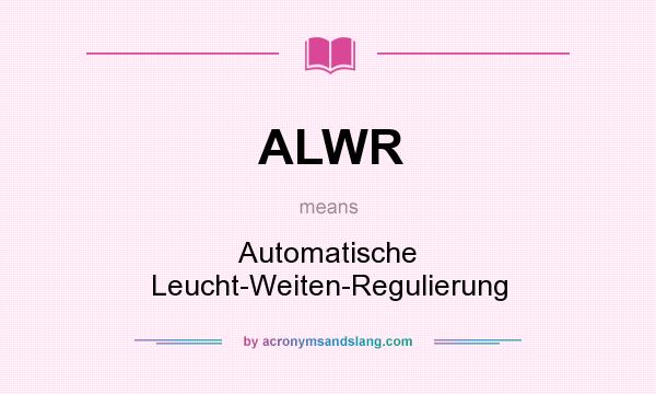 What does ALWR mean? It stands for Automatische Leucht-Weiten-Regulierung