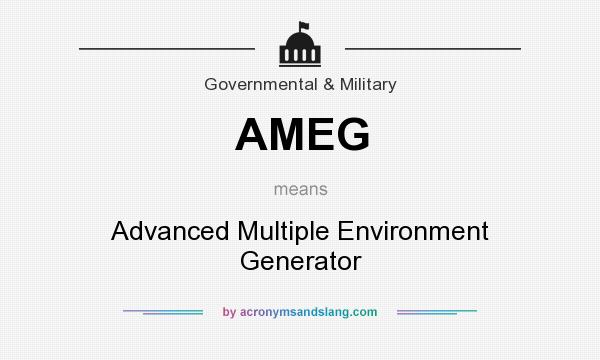 What does AMEG mean? It stands for Advanced Multiple Environment Generator