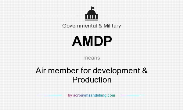 What does AMDP mean? It stands for Air member for development & Production