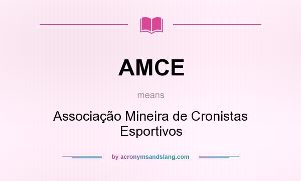 What does AMCE mean? It stands for Associação Mineira de Cronistas Esportivos