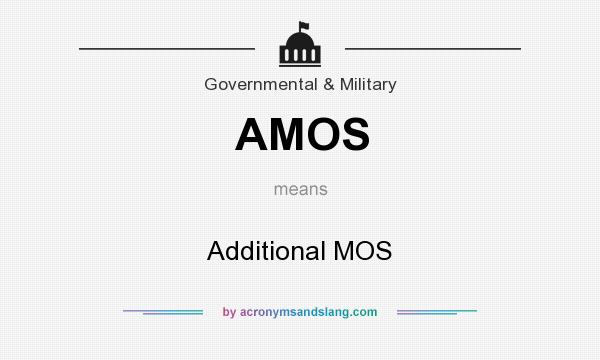 What does AMOS mean? It stands for Additional MOS