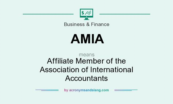 What does AMIA mean? It stands for Affiliate Member of the Association of International Accountants