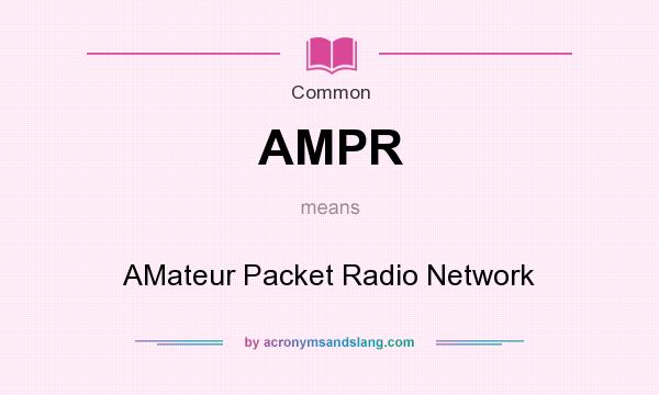 What does AMPR mean? It stands for AMateur Packet Radio Network