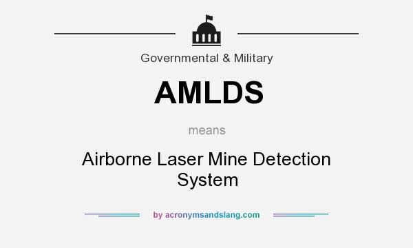 What does AMLDS mean? It stands for Airborne Laser Mine Detection System