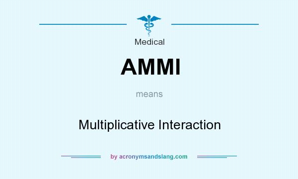 What does AMMI mean? It stands for Multiplicative Interaction
