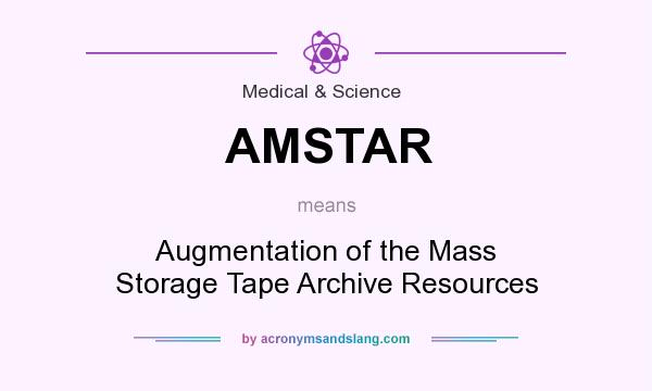 What does AMSTAR mean? It stands for Augmentation of the Mass Storage Tape Archive Resources