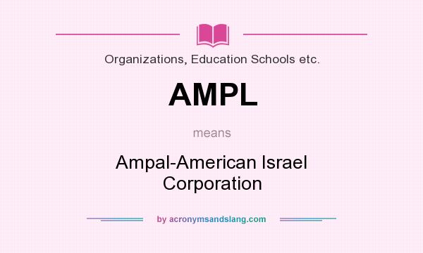 What does AMPL mean? It stands for Ampal-American Israel Corporation