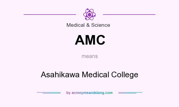 What does AMC mean? It stands for Asahikawa Medical College