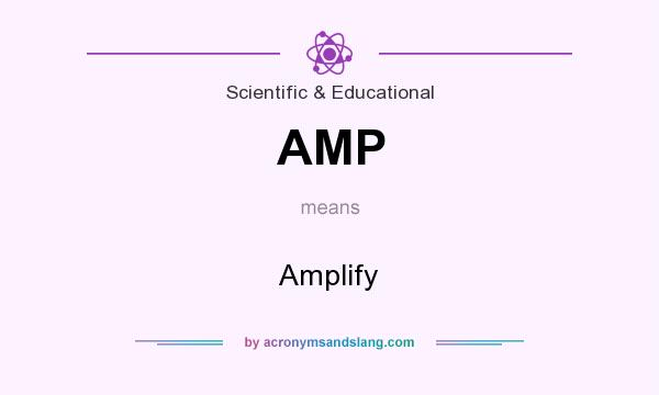What does AMP mean? It stands for Amplify