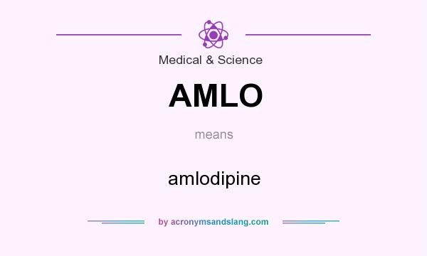 What does AMLO mean? It stands for amlodipine