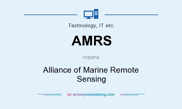 What does AMRS mean? It stands for Alliance of Marine Remote Sensing