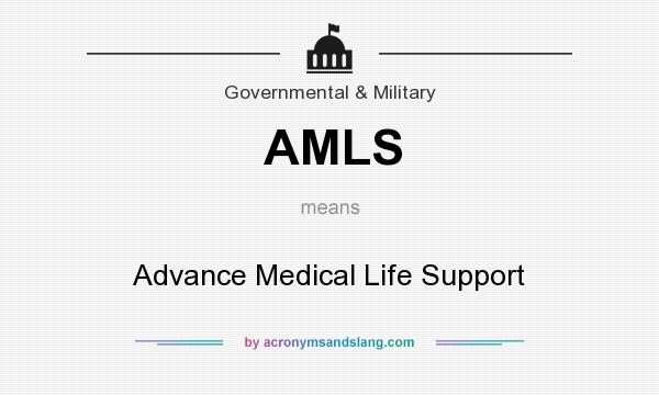 What does AMLS mean? It stands for Advance Medical Life Support