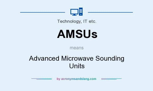 What does AMSUs mean? It stands for Advanced Microwave Sounding Units