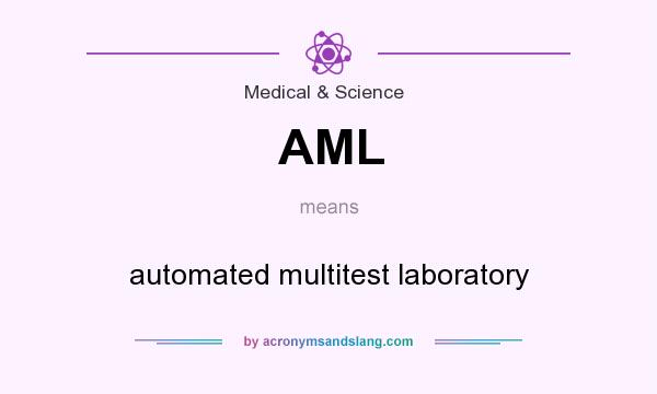 What does AML mean? It stands for automated multitest laboratory