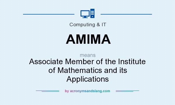 What does AMIMA mean? It stands for Associate Member of the Institute of Mathematics and its Applications