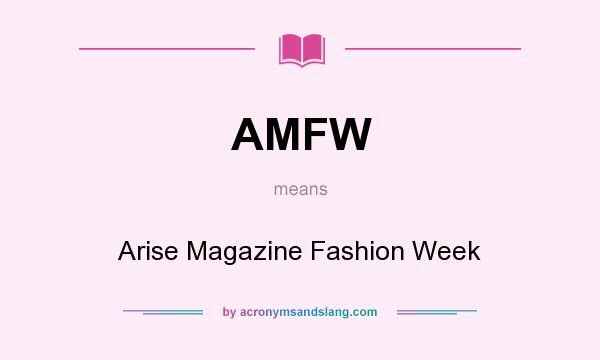 What does AMFW mean? It stands for Arise Magazine Fashion Week