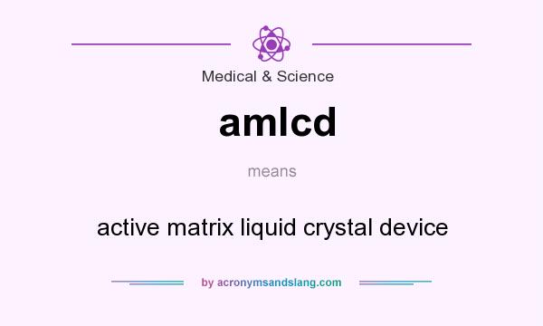 What does amlcd mean? It stands for active matrix liquid crystal device